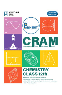Parikshit CBSE Class 12th CRAM Chemistry (Competency Focused & Based Questions Chapter-wise) For 2026 Board Exam